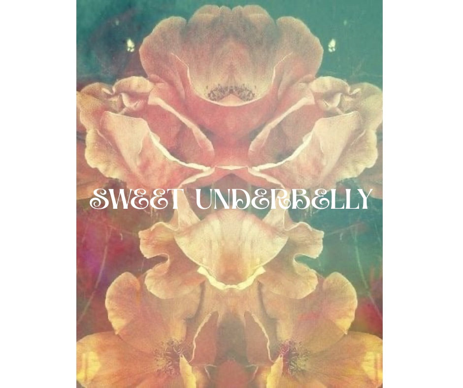 Sweet Underbelly *LIMITED EDITION*