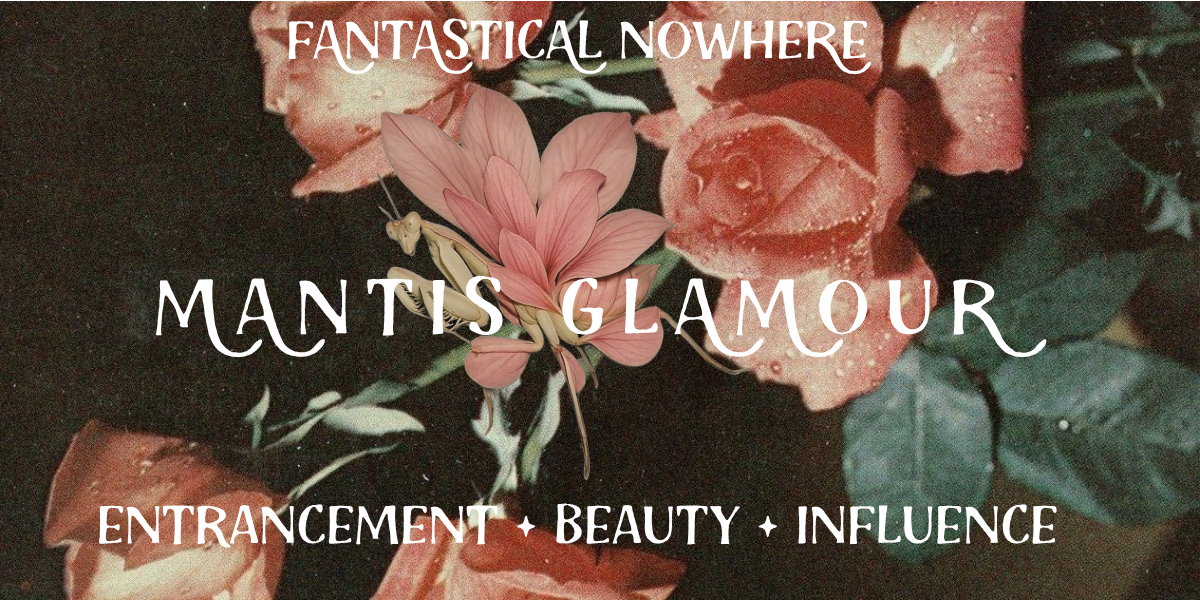Mantis Glamour